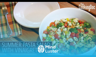Summer Pasta Salad with Vinaigrette Recipe THE COOKING DOC