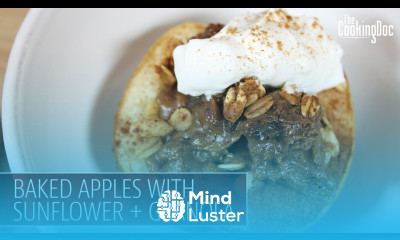 Baked Apples With Sunflower and Granola THE COOKING DOC