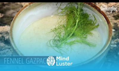 Fennel Gazpacho with The Cooking Doc
