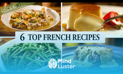 6 Top French Recipes You Need to Cook