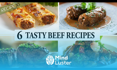 6 Amazing Beef Recipes You Need to Cook