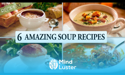 6 Unforgettable Soup Recipes to Warm Your Soul