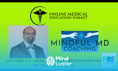 The Benefits of Mindfulness in Medical Education Dr Assaad Mounzer of Mindful MD Coaching