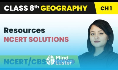 Resources NCERT Solutions Class 8 Geography Chapter 1 CBSE 2024 25