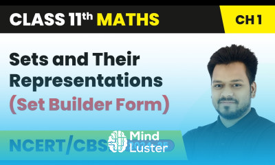 Sets and Their Representations Set Builder Form Class 11 Maths Chapter 1 CBSE 2024 25