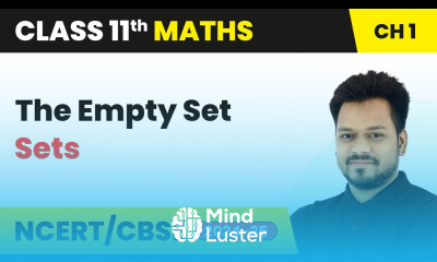 The Empty Set Sets Class 11 Maths Chapter 1 CBSE 2024 25