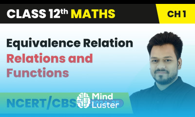 Equivalence Relation Relations and Functions Class 12 Maths Chapter 1 CBSE 2024 25