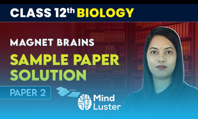 Magnet Brains Sample Paper Solution Paper 2 Class 12 Biology CBSE Board Exam 2024