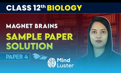 Magnet Brains Sample Paper Solution Paper 4 Class 12 Biology CBSE Board Exam 2024 LIVE