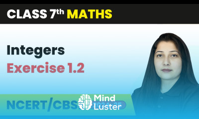 Integers Exercise 1 2 Class 7 Mathematics Chapter 1 CBSE 2024 25