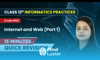 15 Minutes Quick Revision of Internet and Web Part 1 Class 12 Informatics Practice Code 065