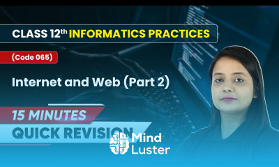 15 Minutes Quick Revision of Internet and Web Part 2 Class 12 Informatics Practice Code 065