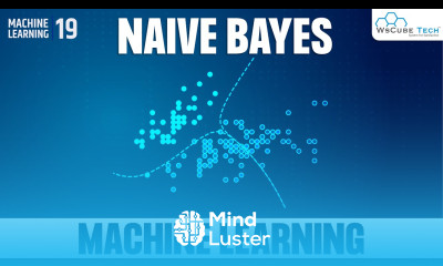 Naive Bayes Classifier Algorithm in Machine Learning Machine Learning Tutorial
