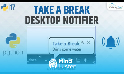 How to Create Take a Break Desktop Notification System in Python Python Project