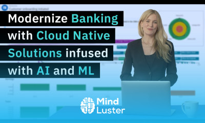 Modernize Banking with Cloud Native Solutions infused with AI and ML
