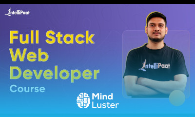 Full Stack Web Development Course 2023 Full Stack Developer Course Intellipaat