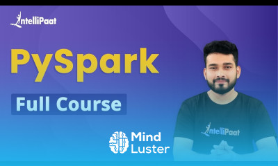 PySpark Full Course 2023 PySpark Tutorial Apache Spark Tutorial Intellipaat