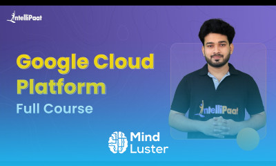Google Cloud Platform Full Course GCP Tutorial Google Cloud Training Intellipaat