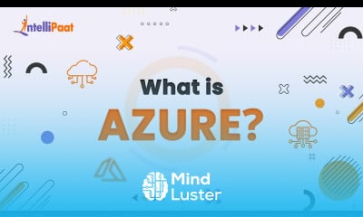 Azure in 5 Minutes What is Azure Azure for Beginners Intellipaat