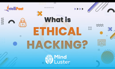 What is Ethical Hacking Ethical Hacking Explained Ethical Hacking in 2 Minutes Intellipaat