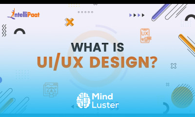 UI UX in 5 Minutes What is UI What is UX UI UX Design Intellipaat