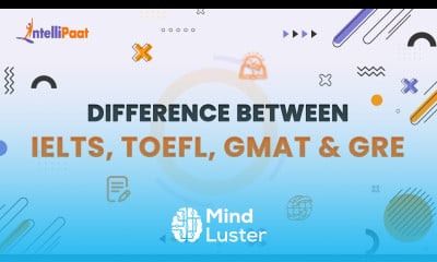 Difference Between IELTS TOEFL GMAT And GRE GMAT vs TOEFL vs IELTS vs GRE Intellipaat