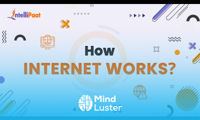 How Internet Works What Is Internet Internet Explained in 3 Minutes Intellipaat