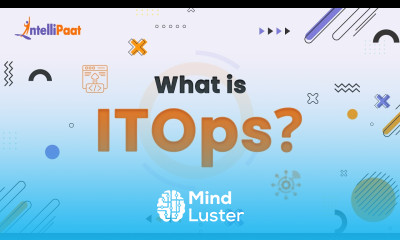 What is ITOps ITOps Explained IT Operations Explained In 3 Minutes Intellipaat