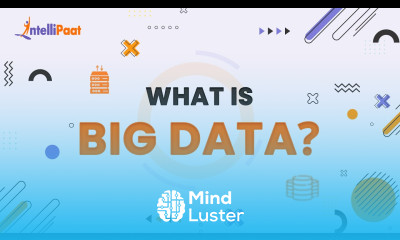 What is Big Data Big Data Explained Big Data in 2 Minutes Intellipaat