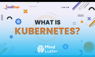 Kubernetes What Is Kubernetes Kubernetes In DevOps Kubernetes In 4 Minutes Intellipaat