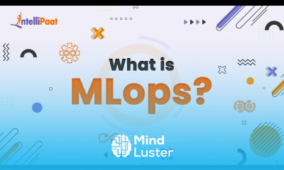 What is MLOps MLOps Explained in just 3 minutes Introduction to MLOps Intellipaat
