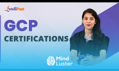 GCP Certification 2023 Google Cloud Certifications Google Cloud Certification Path Intellipaat