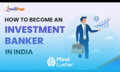 How to Become an Investment Banker in India Investment Banking Career Guide Intellipaat