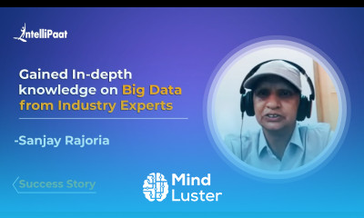 Intellipaat Review Big Data Analytics Course Upskilling Success Story Sanjay Rajoria
