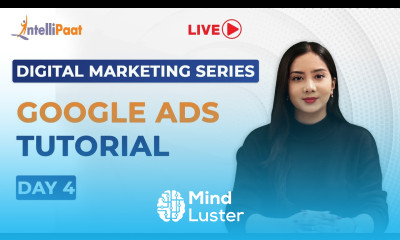 Digital Marketing Series Day 4 Google Ads Tutorial Types Of Google Ads How To Run Google Ads