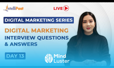 Digital Marketing Series Day 13 Digital Marketing Interview Questions And Answers Intellipaat