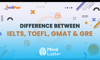 Difference Between IELTS TOEFL GMAT And GRE GMAT vs TOEFL vs IELTS vs GRE Intellipaat