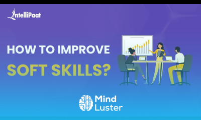 How To Improve Your Soft Skills Importance Of Soft Skills Soft Skills In Industry Intellipaat