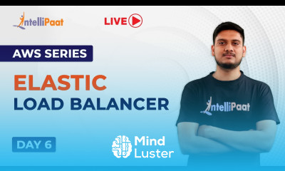 AWS Series Day 6 Amazon Elastic Load Balancer Elastic Load Balancer Tutorial Intellipaat