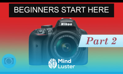 Nikon beginners guide Part 2 More Nikon photography tips and tricks for beginners