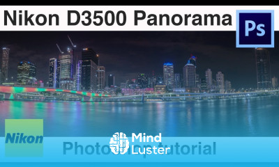 Nikon D3500 Panorama how to create and edit with Photoshop