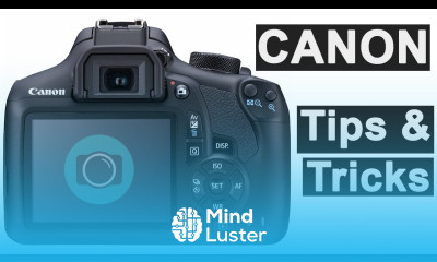 Canon photography tips and tricks for beginners get more from your camera