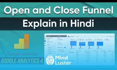 What is Open and Close Funnel in Google Analytics 4 How to use Open and Close Funnel in GA4