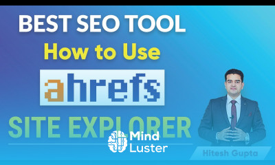 Ahrefs Site Explorer Tutorial Site Explorer Ahrefs Features Ahrefs SEO Course Ahrefs