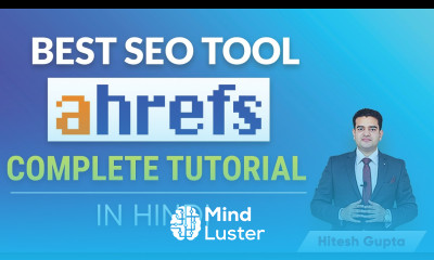 Ahrefs Tool Tutorial Hindi Ahrefs FREE Course Ahrefs Guide to SEO Ahrefs SEO Tutorial Hitesh