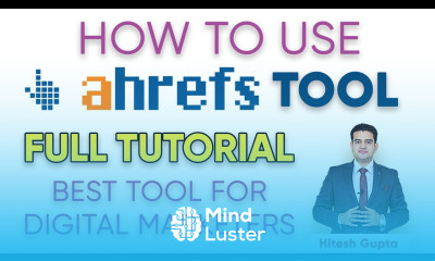 Ahrefs Tool Tutorial Hindi Best SEO Tool Ahrefs Complete Tutorial How to use Ahrefs Tool