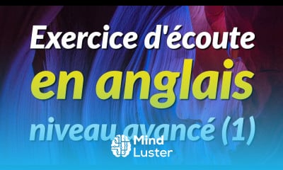 Exercice d écoute en anglais niveau avancé 1