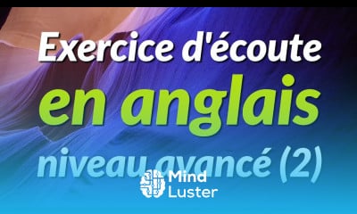 Exercice d écoute en anglais niveau avancé 2