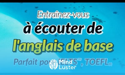 Entraînez vous à écouter de l anglais de base Parfait pour la préparation aux tests IELTS et TOEFL
