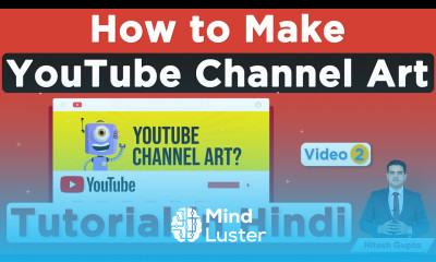 YouTube Channel Art Tutorial How to Make a YouTube Banner in Hindi YouTube Tips and Tricks 2020
